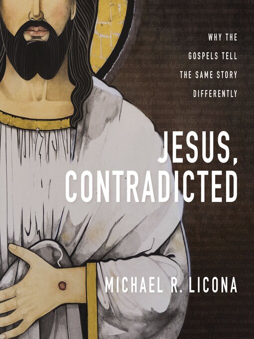 Title details for Jesus, Contradicted by Michael R. Licona - Available